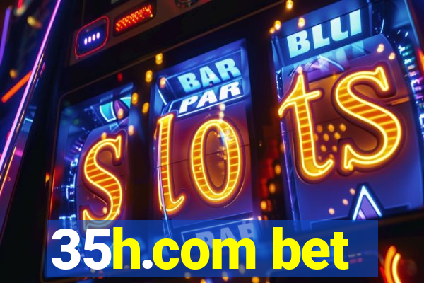 35h.com bet